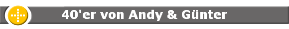 40'er von Andy & G�nter